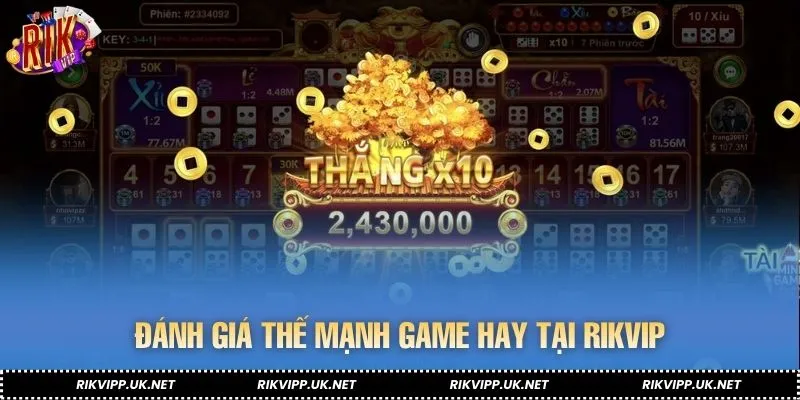 Đánh giá thế mạnh game hay tại RIKVIP