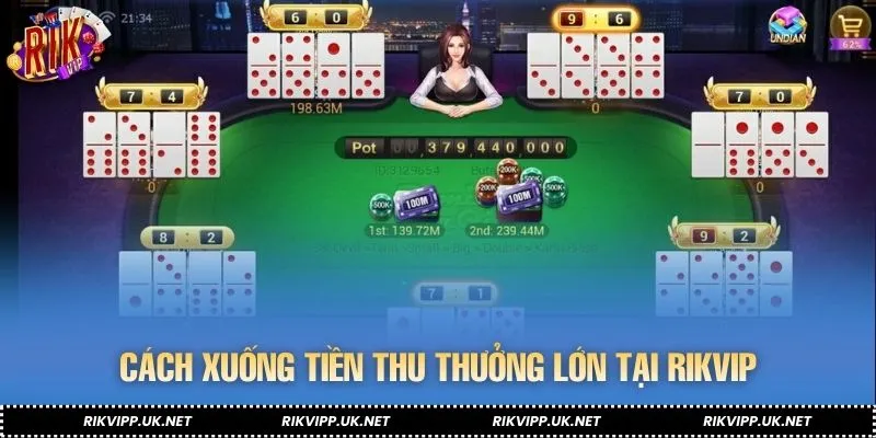 Cách xuống tiền thu thưởng lớn tại RIKVIP