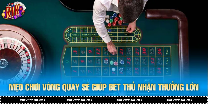 Mẹo chơi vòng quay sẽ giúp bet thủ nhận thưởng lớn