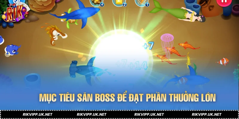 Mục tiêu săn boss để đạt phần thưởng lớn