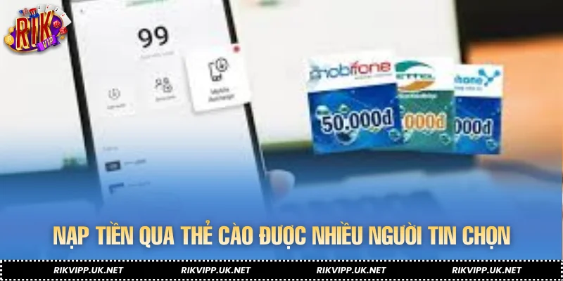 Nạp tiền qua thẻ cào được nhiều người tin chọn