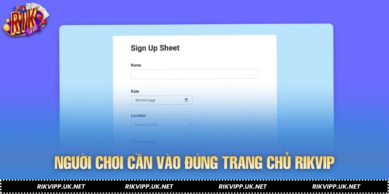 Người chơi cần vào đúng trang chủ RIKVIP