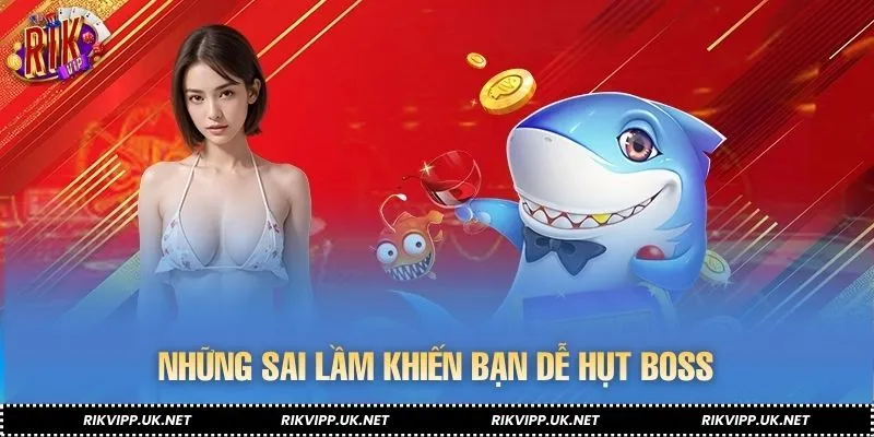 Những lỗi thường gặp khiến hội viên hụt boss đáng tiếc