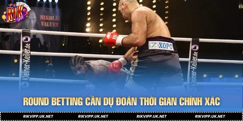 Round Betting cần dự đoán thời gian chính xác