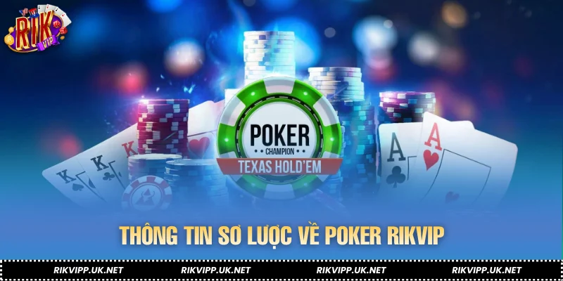 Thông tin sơ lược về Poker RIKVIP