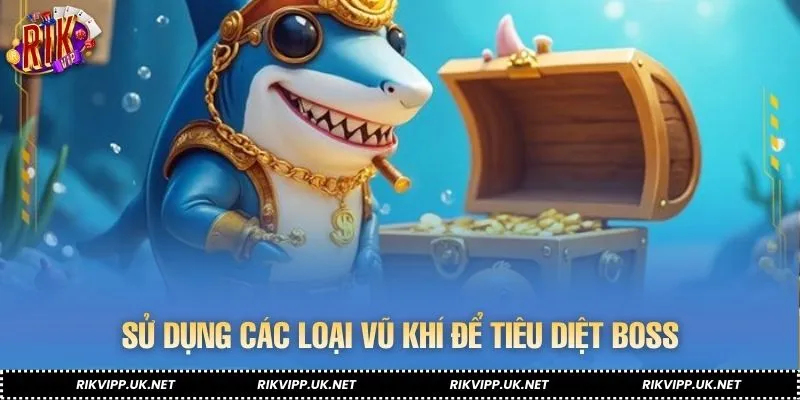 Chinh phục boss khủng bằng các vũ khí hữu ích
