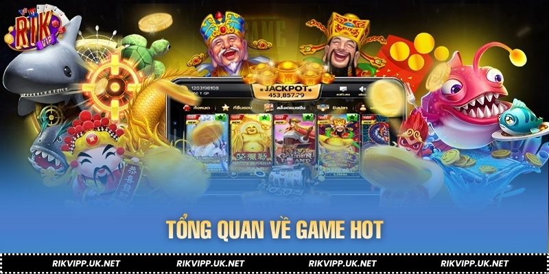 Tổng quan về chuyên mục game hot tại trang chủ RIKVIP