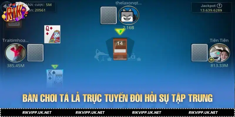 Bàn chơi Tá Lả trực tuyến đòi hỏi sự tập trung và tư duy logic cao.
