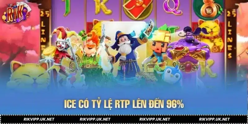 ICE có tỷ lệ RTP lên đến 96%