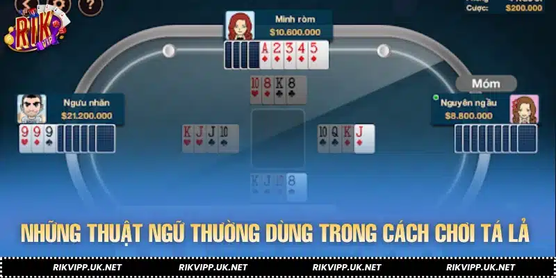 Những thuật ngữ thường dùng trong cách chơi tá lả